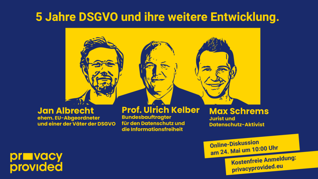 Webinar mit Uli Kelber,, Jan Albrecht und Max Schrems anlässlich 5 Jahren DSGVO
